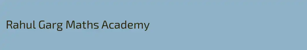 Rahul Garg Maths Academy